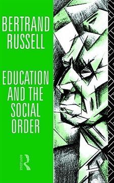 Education and the Social Order book by  Bertrand Russell